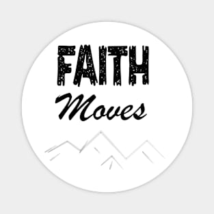 FAITH MOVES MOUNTAIN Magnet